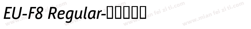 EU-F8 Regular字体转换